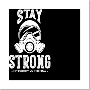 stay strong -EVERYBODY VS CORONA - T-Shirt Posters and Art